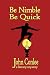 Be Nimble, Be quick