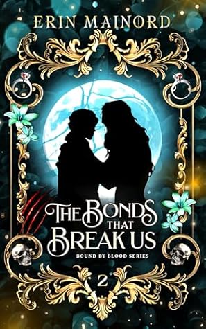 The Bonds that Break Us (Bound by Blood Book 2)