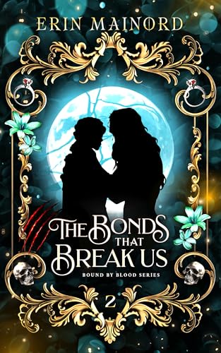 The Bonds that Break Us (Bound by Blood Book 2)
