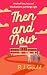Then and now: A tale of lov...