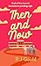 Then and now: A tale of love, loss and the chance to put things right (Second Chances series)
