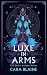 Luxe in Arms: A Slow-Burn W...