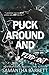 Puck Around and Find Out by Samantha  Barrett