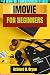 IMOVIE FOR BEGINNERS by Ashford H. Bryan