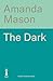 The Dark: A spinetingling s...