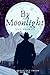 By Moonlight (The Great Out There Book 1)