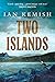 Two Islands by Ian Kemish
