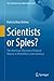 Scientists or Spies?: The American Museum of Natural History in World War I Latin America (The Latin American Studies Book Series)