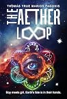 THE AETHER LOOP by Thomas True