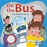 On the Bus : An Autism Story (Children's Autism Stories)