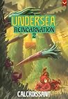 Undersea Reincarn...