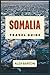 Somalia Travel Guide 2026: ...