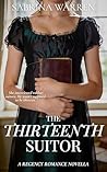 The Thirteenth Suitor: A Cozy Regency Romance Novella
