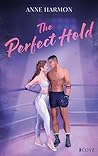 The Perfect Hold by Anne Harmon