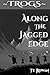 Along the Jagged Edge: The ...