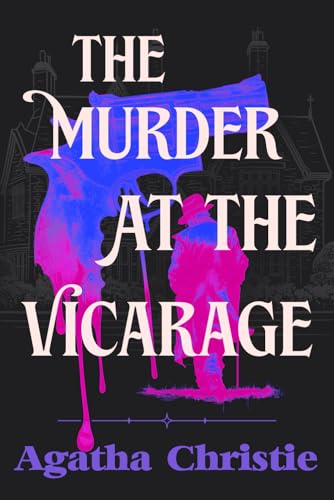 The Murder at the Vicarage: A Collector’s Edition with Original Illustrations and an Agatha Christie Biography. The First Miss Marple Mystery.