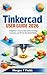 Tinkercad User Guide 2026: ...
