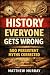 History Everyone Gets Wrong by Matthew Murray
