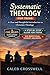 Systematic Theology for Tee...