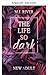 The Life So Dark: Spicy New...