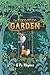 The Forgotten Garden: A Children's Chapter Book About Kindness, Teamwork and the Magic of Pollinators