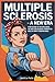 Multiple Sclerosis: A New E...