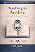 Teaching in Arabic - A Fiel...