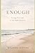 Enough: Living Your Life in the Right Measure