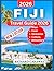 FIJI TRAVEL GUIDE 2026: Upd...