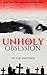Unholy Obsession: Book One ...