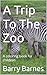A Trip To The Zoo