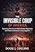 The Invisible Coup Of Ameri...