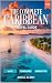The Complete Caribbean Trav...