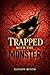 Trapped with the Monster: A Forced Proximity Suspense Romance (Modern Gothic Tales)
