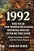 1992: The Year the World Re...