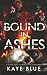 Bound in Ashes (This is Not a Test)