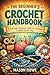 THE BEGINNER’S CROCHET HANDBOOK by Mason Rowe
