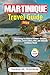 Martinique Travel Guide 202...