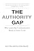 The Authority Gap: Why Lead...