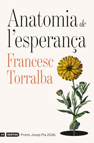 Anatomia de l'esperança: Premi Josep Pla 2026 (Hardcover)