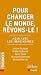 Pour changer le monde, rêvo...
