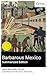 Barbarous Mexico (Summarize...