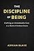 THE DISCIPLINE OF BEING: Cr...