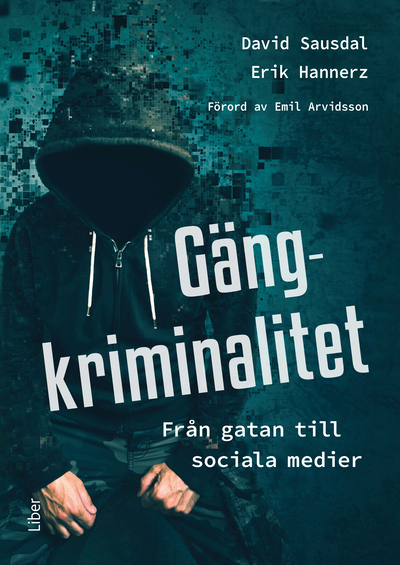 Gängkriminalitet : från gatan till sociala medier