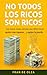 No todos los ricos son rico...