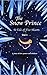 The Snow Prince: A Tale of ...