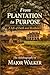 From Plantation to Purpose by Major Walker