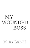 My Wounded Boss