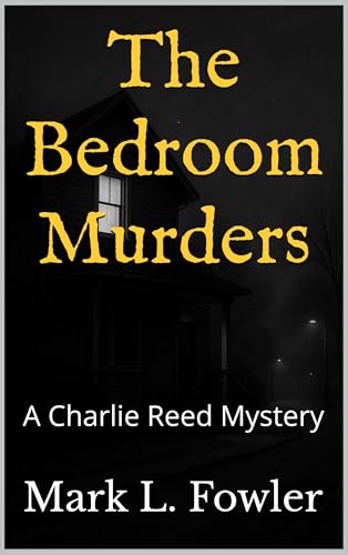 The Bedroom Murders (A Charlie Reed Mystery Book 2)