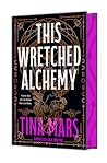 This Wretched Alchemy by Tina Mars